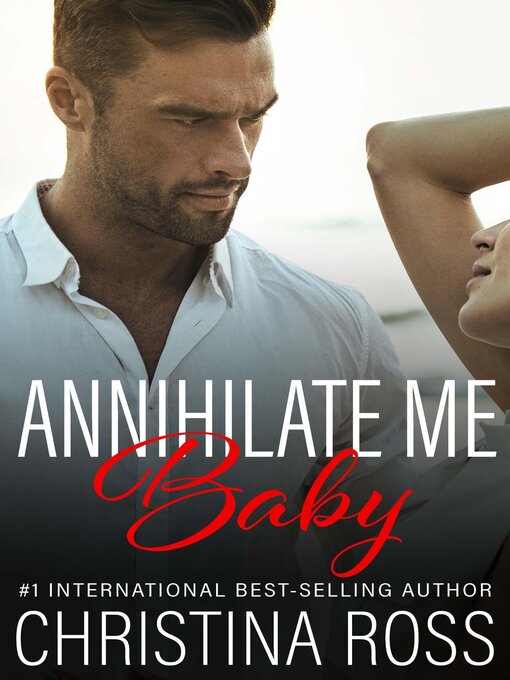 Title details for Annihilate Me, Baby by Christina Ross - Available
